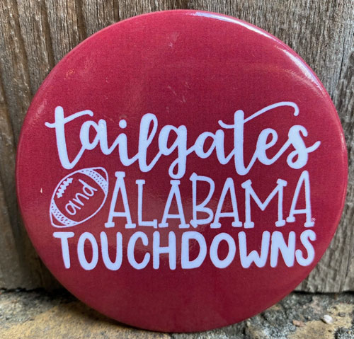Tailgates & Alabama Touchdowns Gameday Button